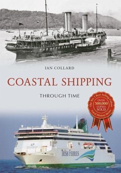 Coastal Shipping Through Time - Collard, Ian