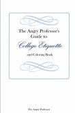 The Angry Professor's Guide to College Etiquette and Coloring Book