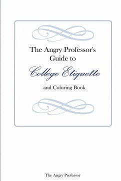 The Angry Professor's Guide to College Etiquette and Coloring Book - The Angry