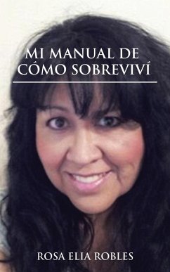 Mi manual de cómo sobrevivi - Robles, Rosa Elia