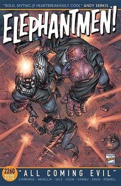 Elephantmen 2260 Book 4: All Coming Evil - Starkings, Richard