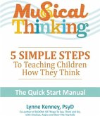 Musical Thinking?5 Simple Steps to Teaching Kids How They Think: The Quick Start Manual