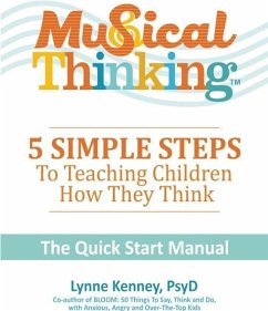 Musical Thinking?5 Simple Steps to Teaching Kids How They Think: The Quick Start Manual - Kenney, Lynne