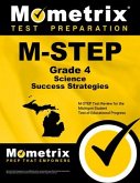 M-Step Grade 4 Science Success Strategies Study Guide: M-Step Test Review for the Michigan Student Test of Educational Progress