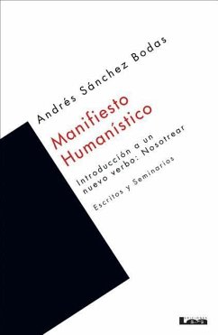 Manifiesto Humanístico: Escritos Y Seminarios - Ricardo Sánchez Bodas, Andrés