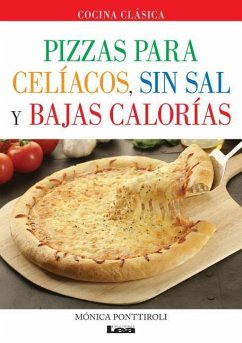 Pizzas Para Celíacos, Sin Sal Y Bajas Calorías - Ponttiroli, Mónica