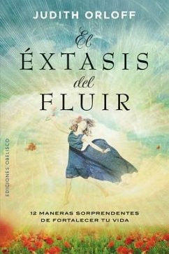 El Extasis del Fluir - Orloff, Judith