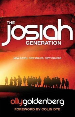 The Josiah Generation: New dawn, new rules, new rulers - Goldenberg, Olly