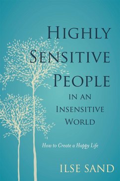 Highly Sensitive People in an Insensitive World - Sand, Ilse