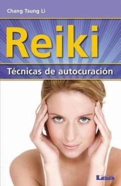 Reiki - Técnicas de Autocuración: Técnicas de Autocuración - Tsung Li, Chang