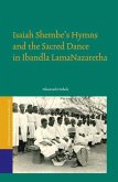 Isaiah Shembe's Hymns and the Sacred Dance in Ibandla Lamanazaretha