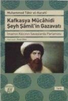 Kafkasya Mücahidi Seyh Samilin Gazavati - Tahir El-Karahi, Muhammed