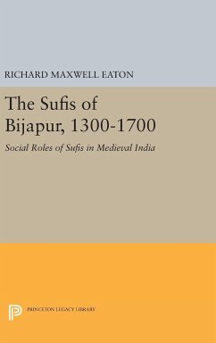 The Sufis of Bijapur, 1300-1700 - Eaton, Richard Maxwell