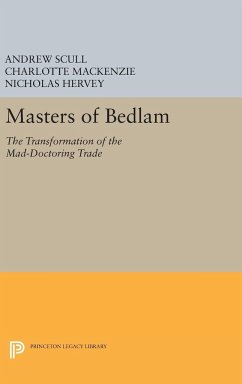 Masters of Bedlam - Scull, Andrew; MacKenzie, Charlotte; Hervey, Nicholas