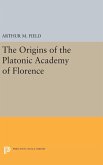 The Origins of the Platonic Academy of Florence