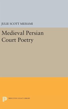 Medieval Persian Court Poetry - Meisami, Julie Scott