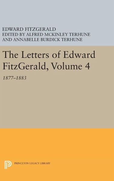 The Letters of Edward Fitzgerald, Volume 4 The Letters of Edward Fitzgerald, Volume 4