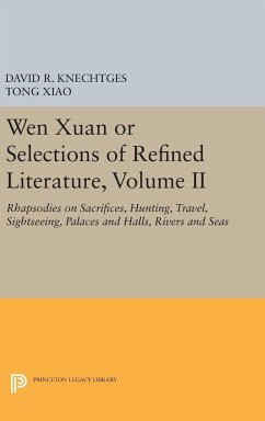 Wen Xuan or Selections of Refined Literature, Volume II - Knechtges, David R.; Xiao, Tong