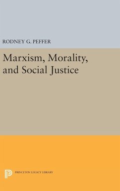 Marxism, Morality, and Social Justice - Peffer, Rodney G. Marxism, Morality, and Social Justice - Peffer, Rodney G.