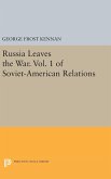 Russia Leaves the War. Vol. 1 of Soviet-American Relations