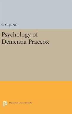 Psychology of Dementia Praecox - Jung, C. G.