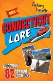 More Connecticut Lore: Guidebook to 82 Strange Locations