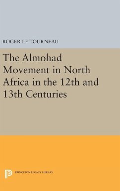 Almohad Movement in North Africa in the 12th and 13th Centuries - Le Tourneau, Roger