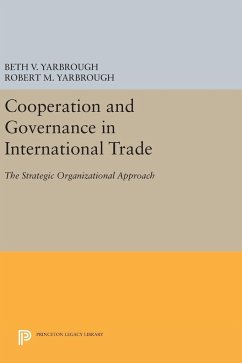 Cooperation and Governance in International Trade - Yarbrough, Beth V.; Yarbrough, Robert M.