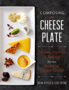 Composing the Cheese Plate - Keyser, Brian; Friend, Leigh