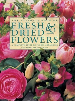 The Ultimate Book of Fresh & Dried Flowers - Barnett, Fiona; Moore, Terence