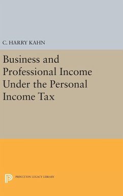 Business and Professional Income Under the Personal Income Tax - Kahn, Charles Harry