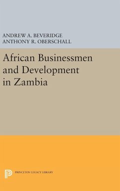 African Businessmen and Development in Zambia - Beveridge, Andrew A.; Oberschall, Anthony R.