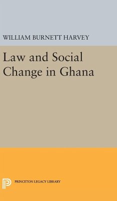 Law and Social Change in Ghana - Harvey, William Burnett