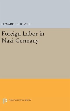 Foreign Labor in Nazi Germany - Homze, Edward L.