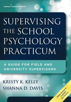 Supervising the School Psychology Practicum - Kelly, Kristy K.; Davis, Shanna D.