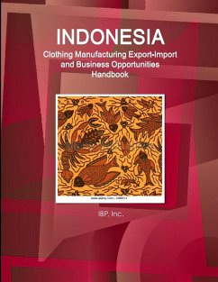 Cover Indonesia Clothing Manufacturing Export-Import and Business Opportunities Handbook - Strategic Information and Contacts
