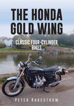 The Honda Gold Wing: Classic Four-Cylinder Bikes - Rakestrow, Peter