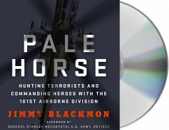 Pale Horse: Hunting Terrorists and Commanding Heroes with the 101st Airborne Division - Blackmon, Jimmy
