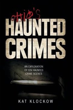 Ohio's Haunted Crimes - Klockow, Kat