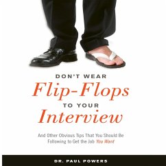 Don't Wear Flip-Flops to Your Interview - Powers, Paul
