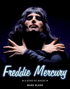 Freddie Mercury: A Kind of Magic - Blake, Mark