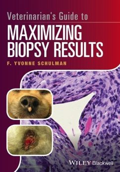 Veterinarian's Guide to Maximizing Biopsy Results - Schulman, F. Yvonne