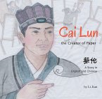 Cai Lun, the Creator of Paper: A Story in English and Chinese