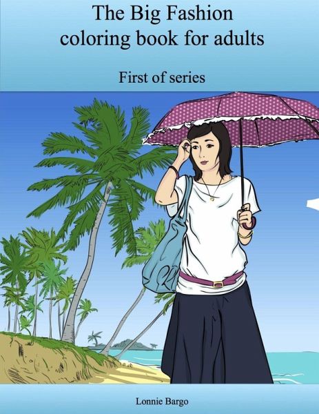 The Big Fashion coloring book for adults The Big Fashion coloring book for adults