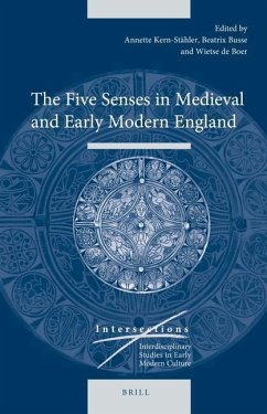 The Five Senses in Medieval and Early Modern England - Kern-Stähler, Annette; Busse, Beatrix; de Boer, Wietse