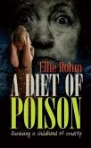A Diet of Poison: Surviving a childhood of cruelty