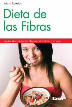 Dieta de Las Fibras 2° Ed: Perder Kilos En Forma Efectiva, Duradera Y Natural - Iglesias, Mara