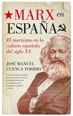 Marx en España : el marxismo en la cultura española del siglo XX
