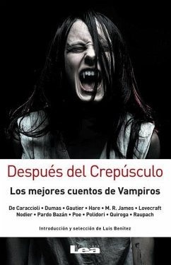 Después del Crepúsculo: Los Mejores Cuentos de Vampiros - Benítez, Luis