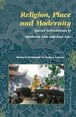 Religion, Place and Modernity: Spatial Articulations in Southeast Asia and East Asia